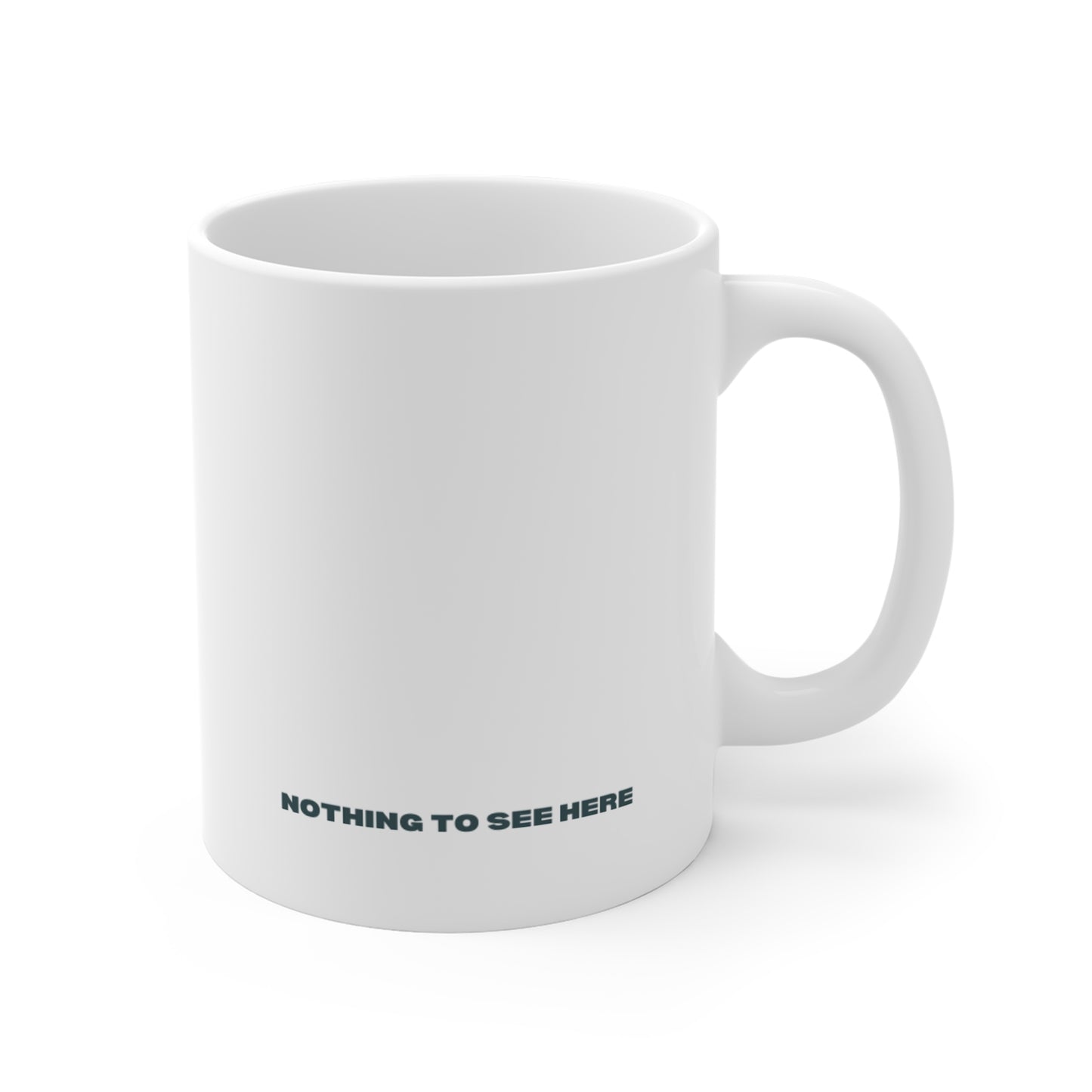 Nothing to See Here Mug - Funny Minimalist 11oz Coffee Cup