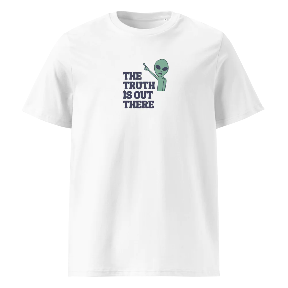 The Truth Is Out There | Unisex Organic Cotton T-Shirt