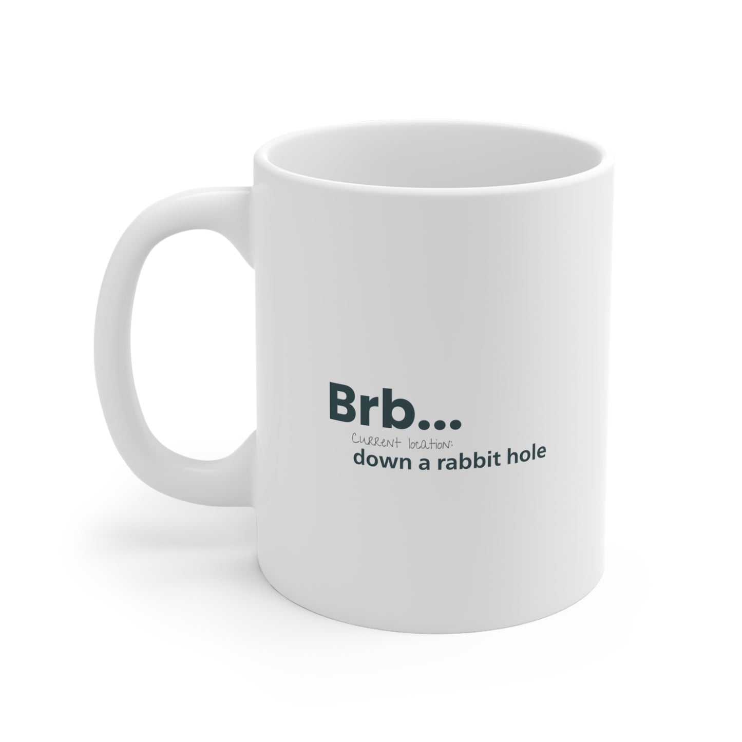 Brb... Down a Rabbit Hole Mug - Funny Coffee Cup for Book Lovers & Internet Wanderers