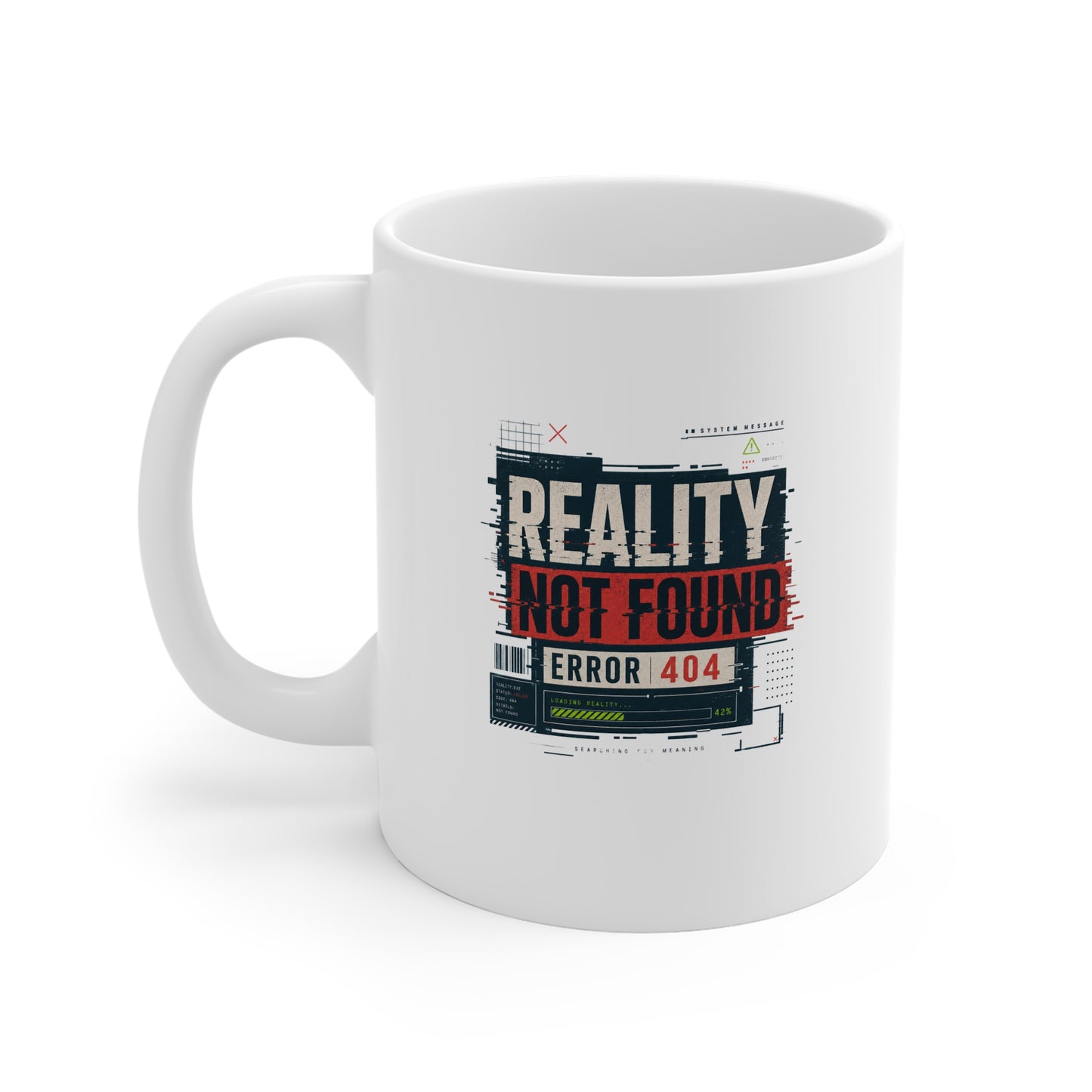 Reality Not Found Error 404 Mug - Funny Tech Graphic Coffee Cup