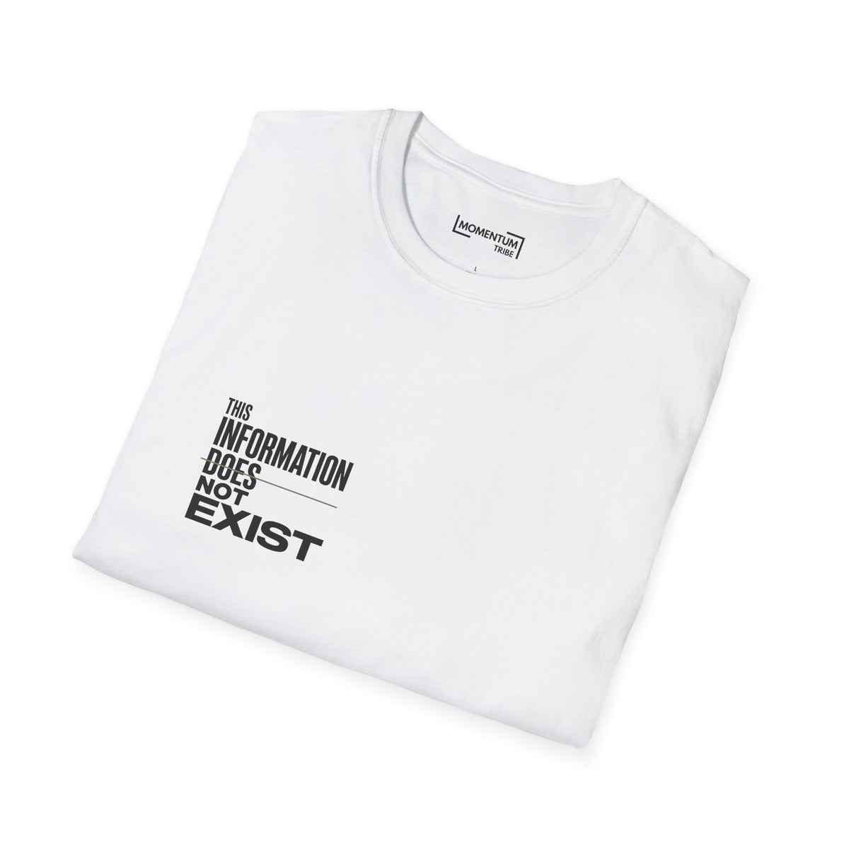 T-Shirt - “This Information Does Not Exist” Minimalist Text Tee