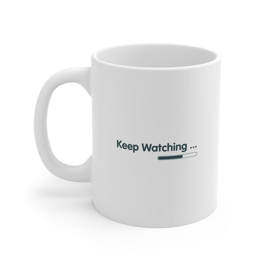 Keep Watching Progress Bar Mug - Funny Streaming & Binge-Watcher Coffee Cup
