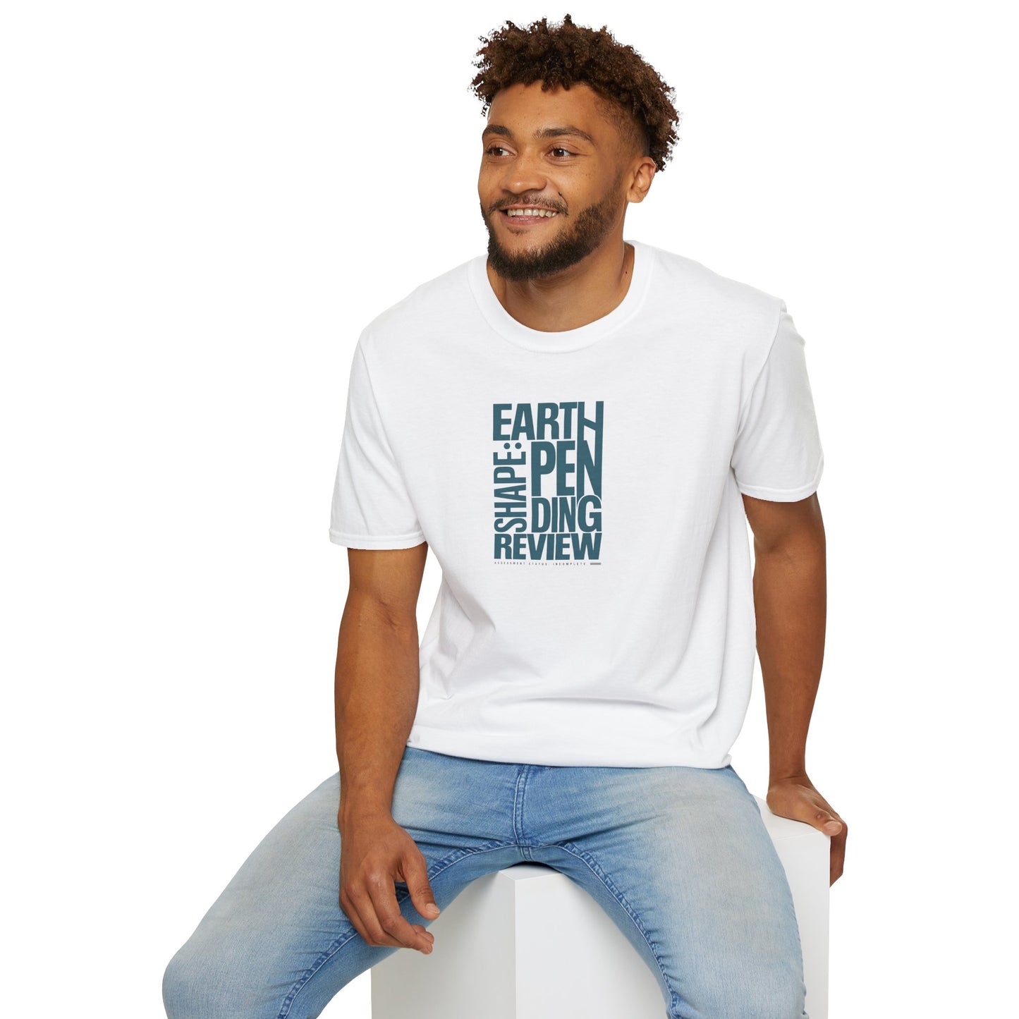 Earth Shape: Pending Review T-Shirt - Funny Science Sarcasm Tee