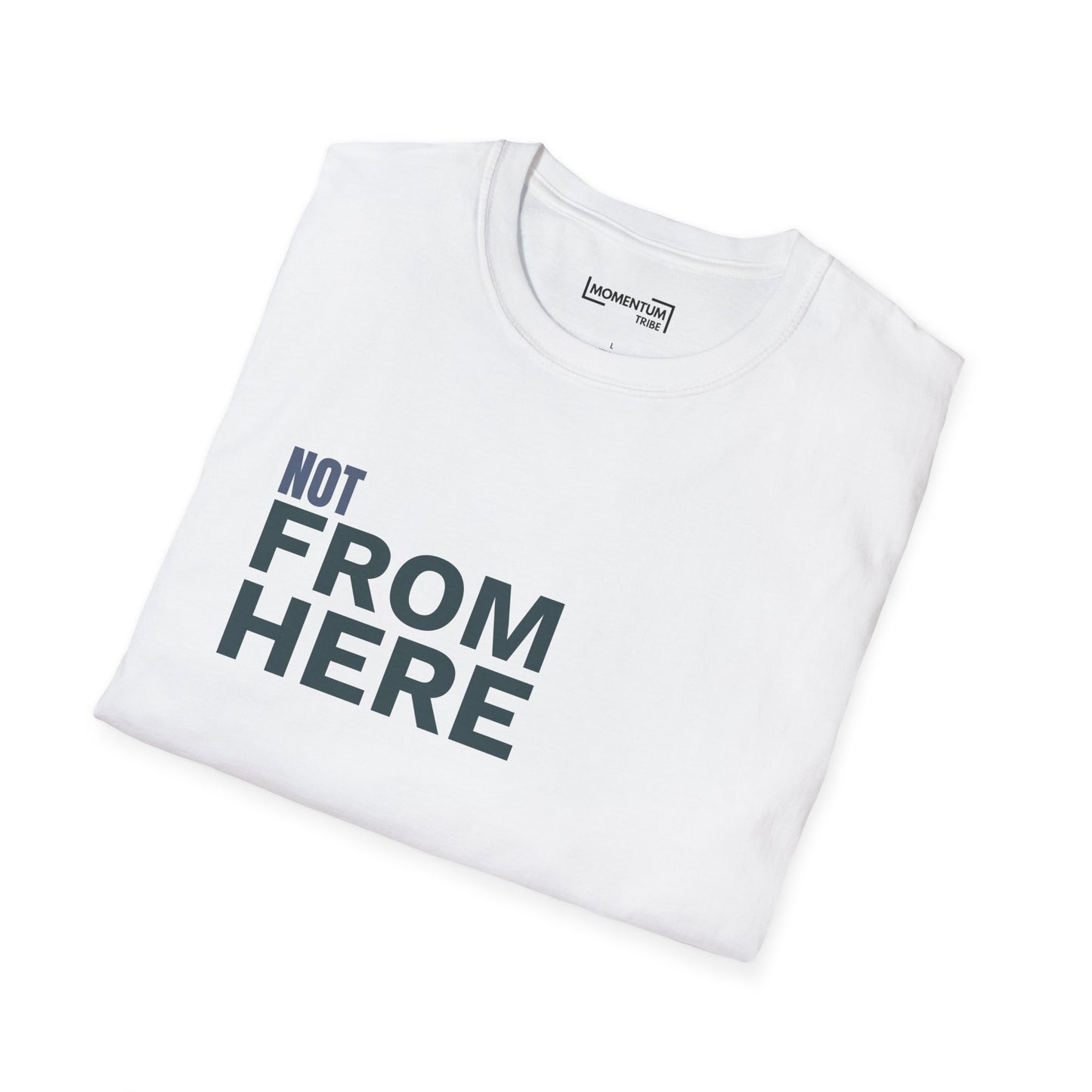 Not From Here T‑Shirt - Minimal Travel/Expat Graphic Tee