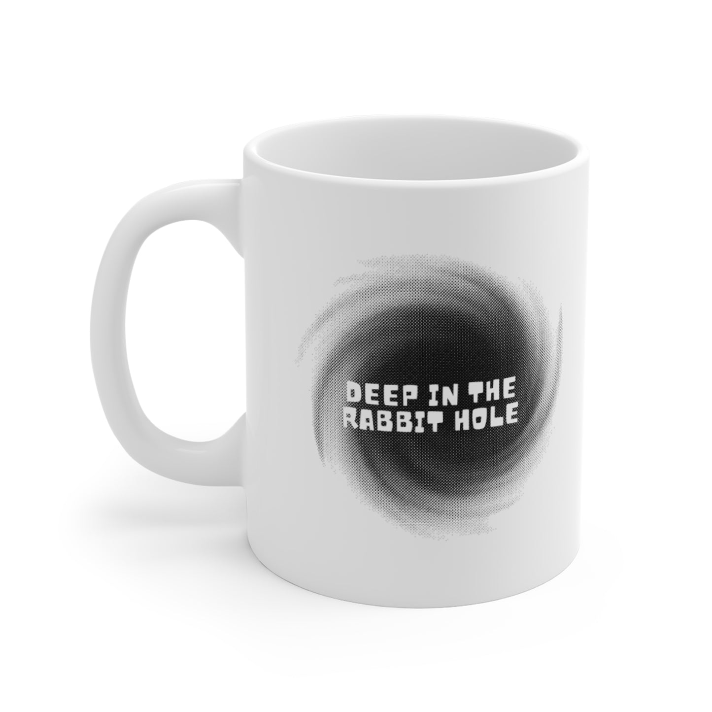 Deep in the Rabbit Hole Mug - 11oz White Coffee Cup