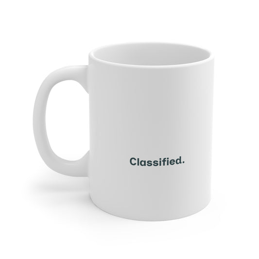 Classified. White Coffee Mug - Minimalist 11oz Ceramic Gift
