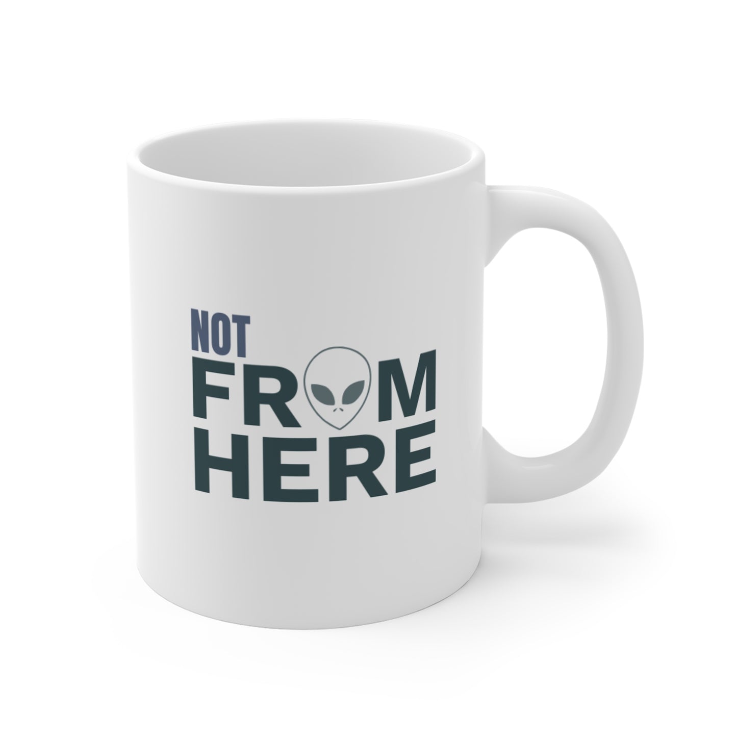 Not From Here Mug - Alien Graphic Coffee Cup (11 oz)