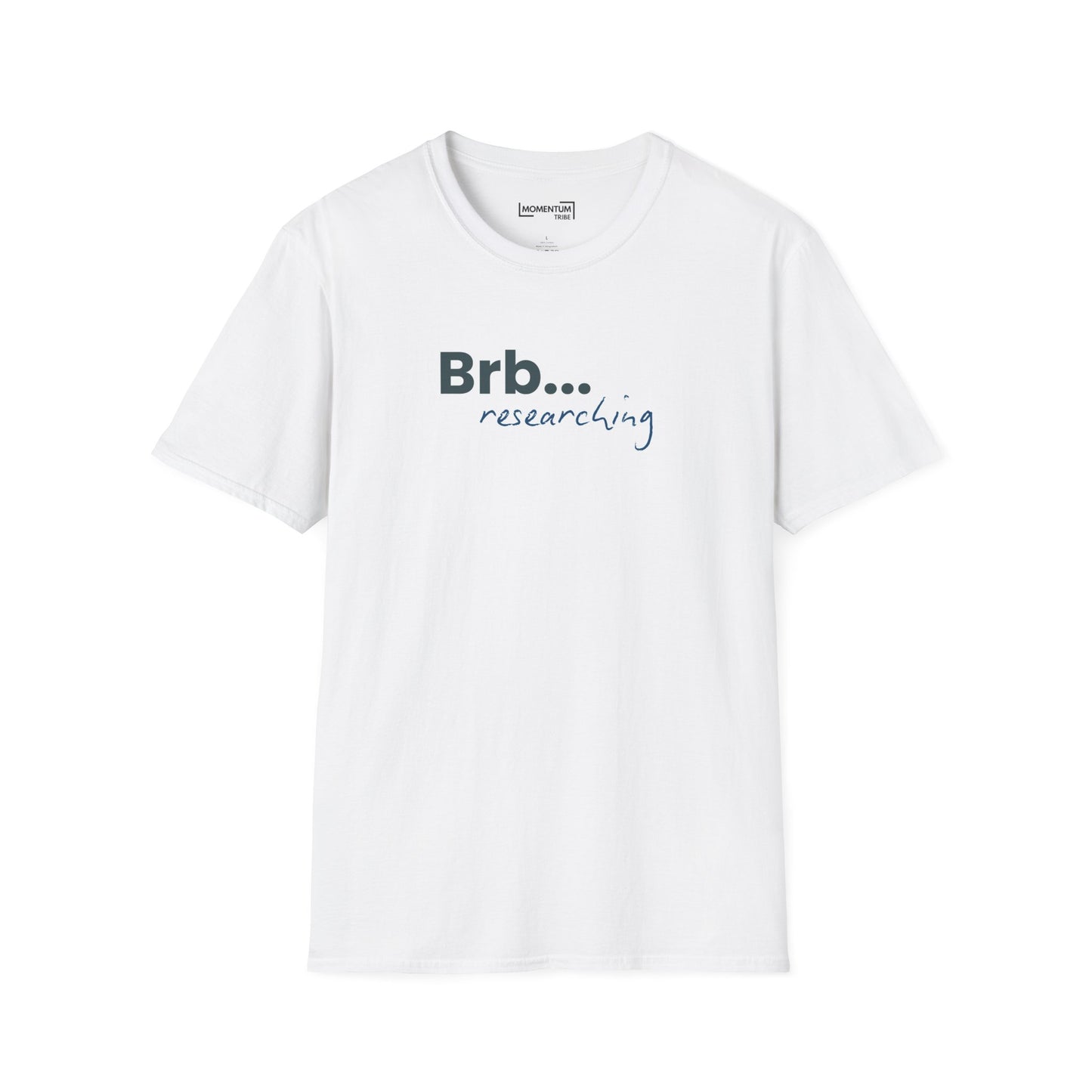 T-Shirt - "Brb... researching" Casual Graphic Tee for Students & Academics