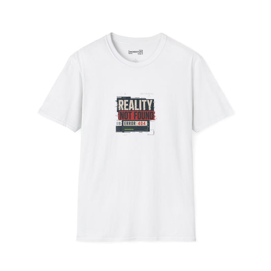 Reality Not Found T-Shirt - Error 404 Graphic Tee