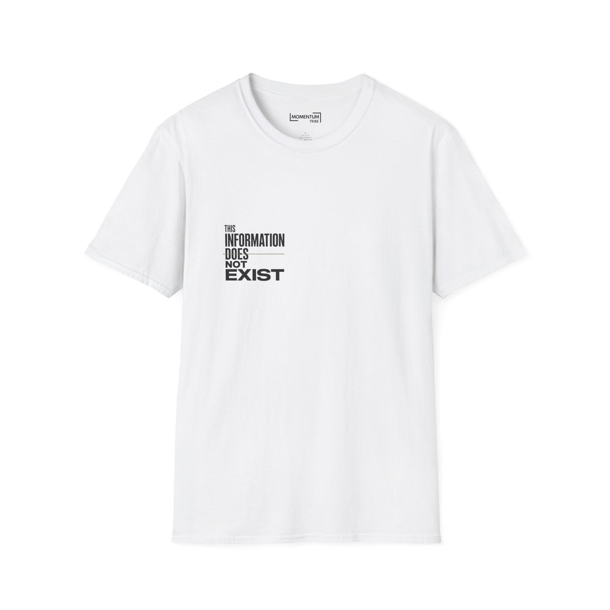 T-Shirt - “This Information Does Not Exist” Minimalist Text Tee