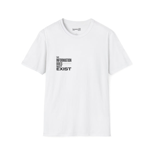 T-Shirt - “This Information Does Not Exist” Minimalist Text Tee