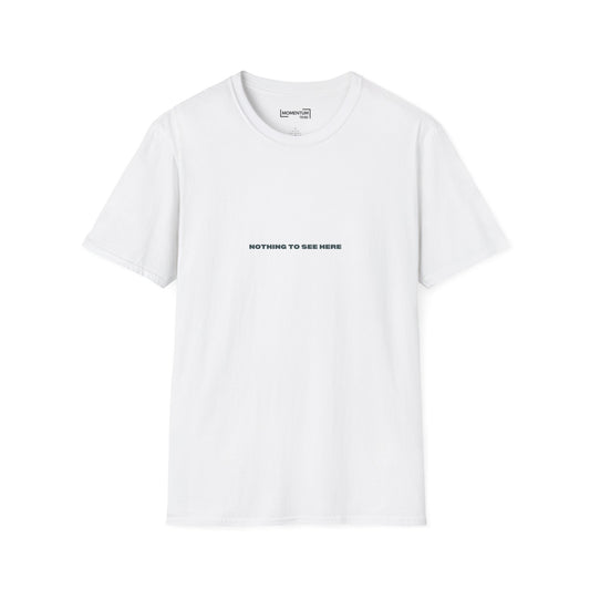 Nothing To See Here Tee - Minimalist White Graphic T-Shirt
