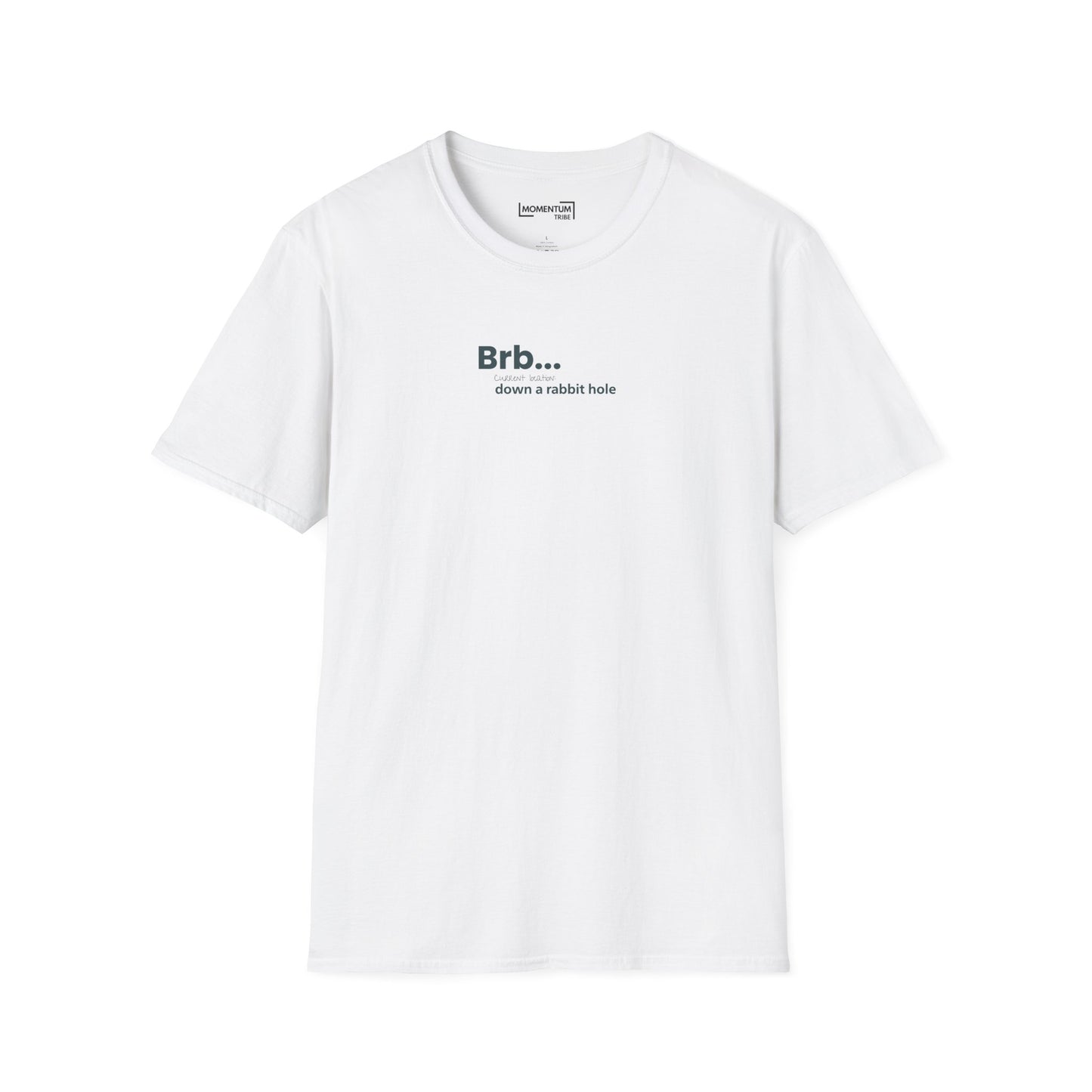 T-Shirt - "Brb... down a rabbit hole" Minimal Graphic Tee