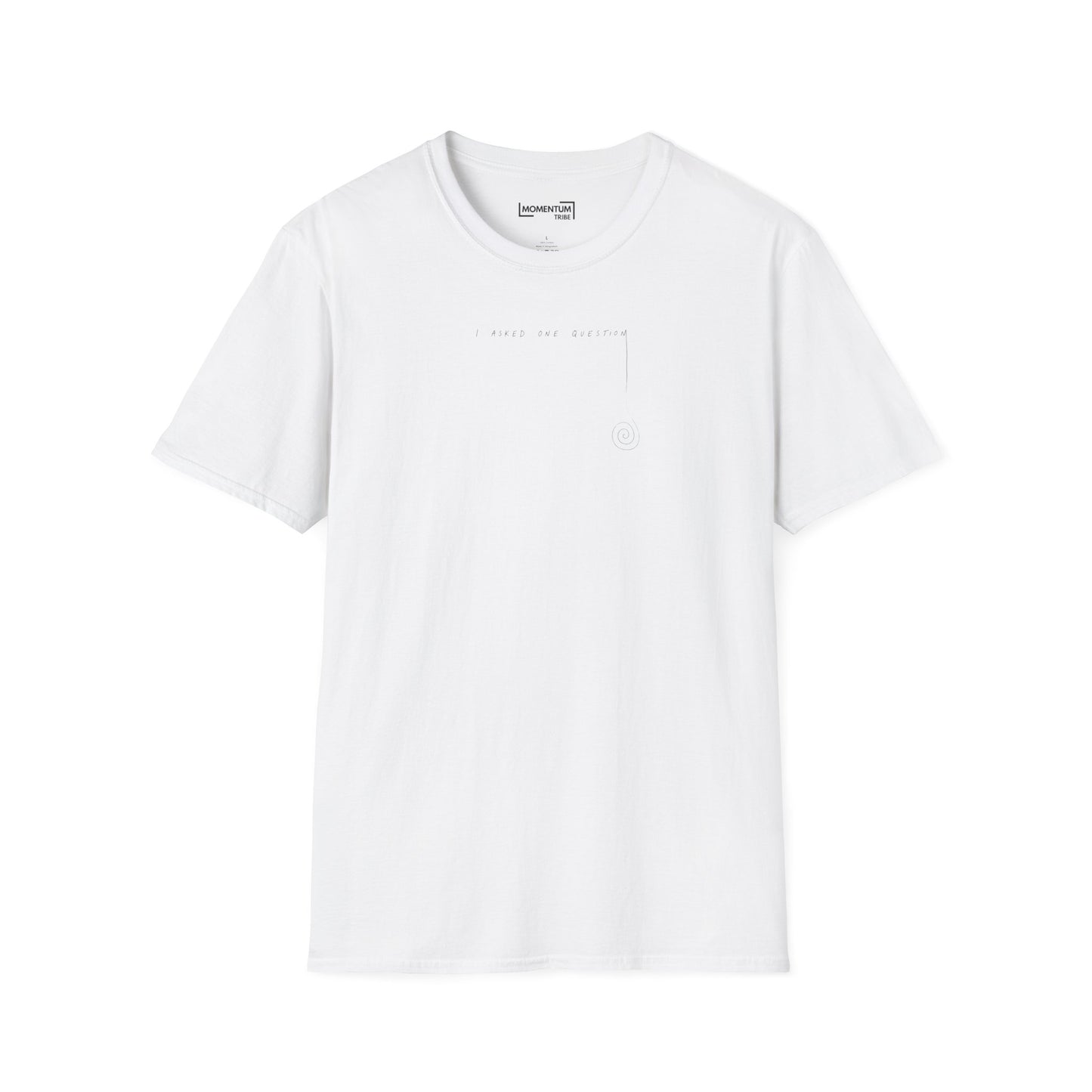 Minimal 'I Asked One Question' Tee - Casual Unisex T-Shirt