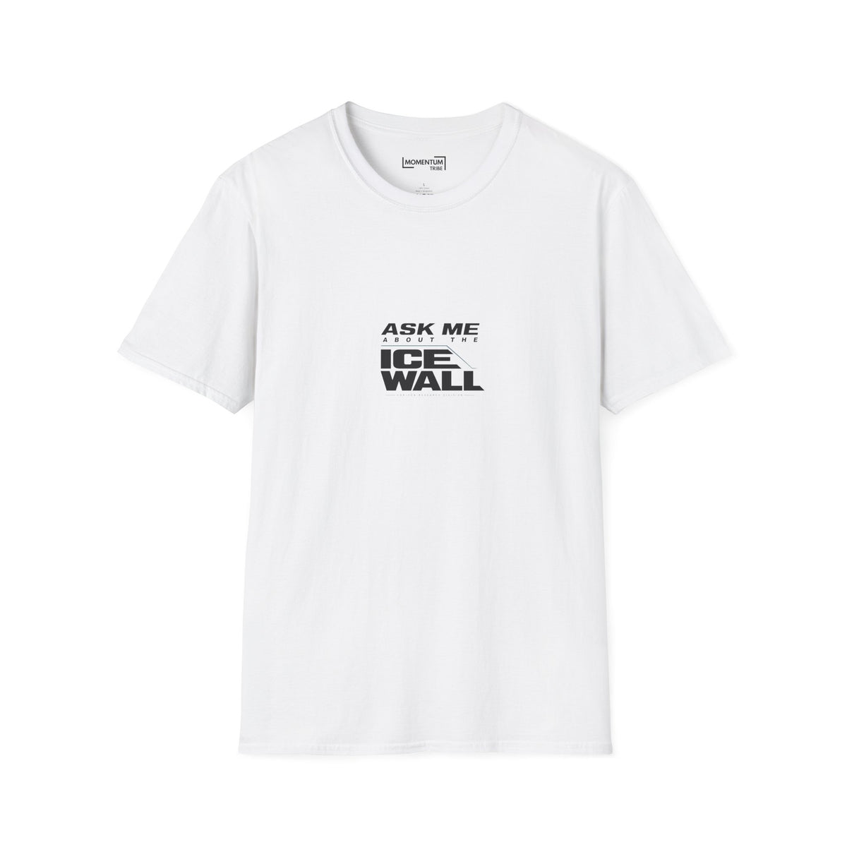 Ask Me About the Ice Wall T-Shirt