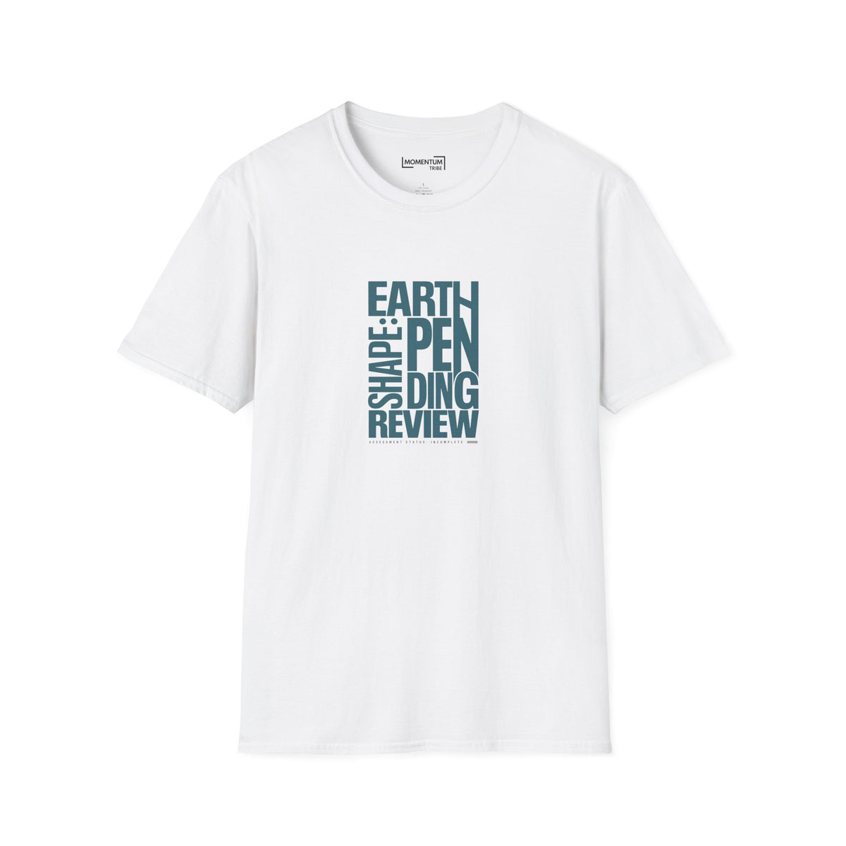 Earth Shape: Pending Review T-Shirt - Funny Science Sarcasm Tee