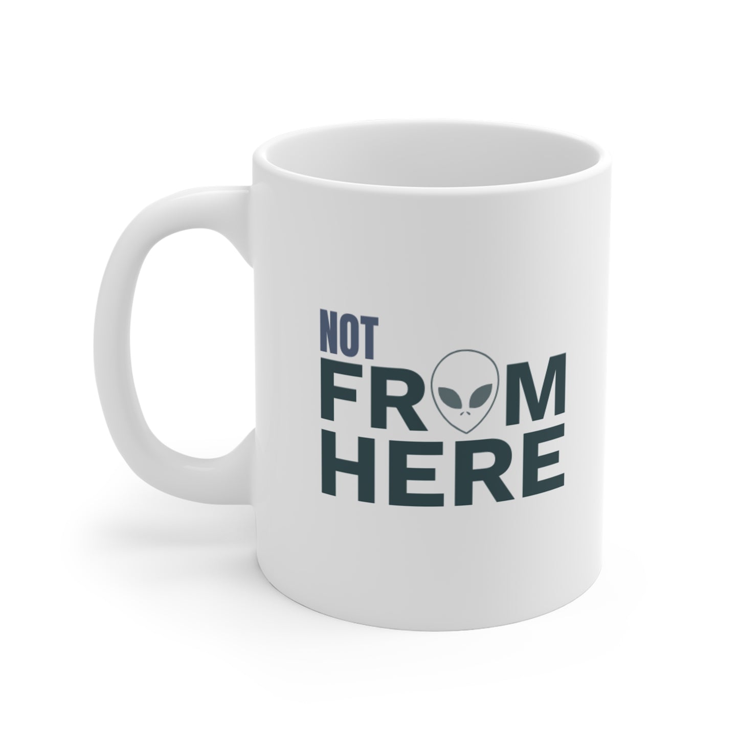 Not From Here Mug - Alien Graphic Coffee Cup (11 oz)
