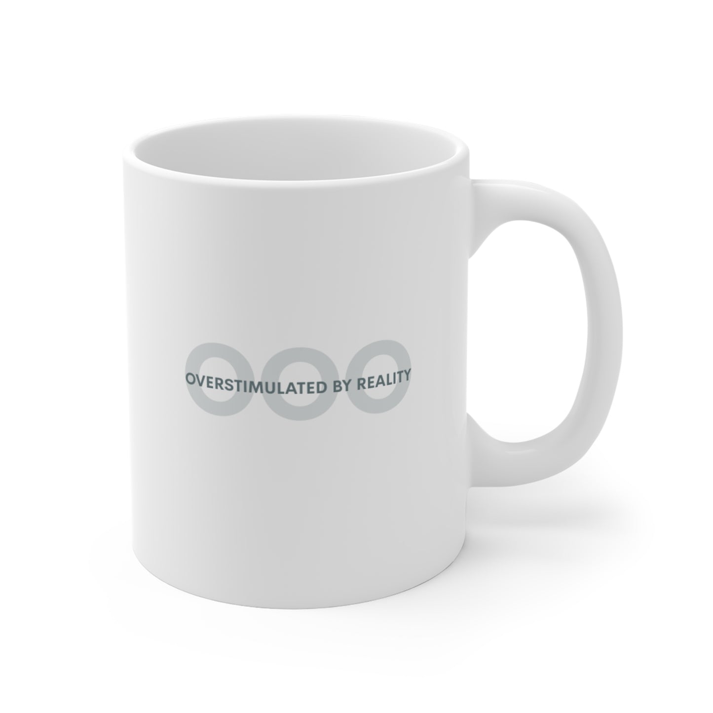 Overstimulated by Reality Mug - Minimalist 11oz White Coffee Cup